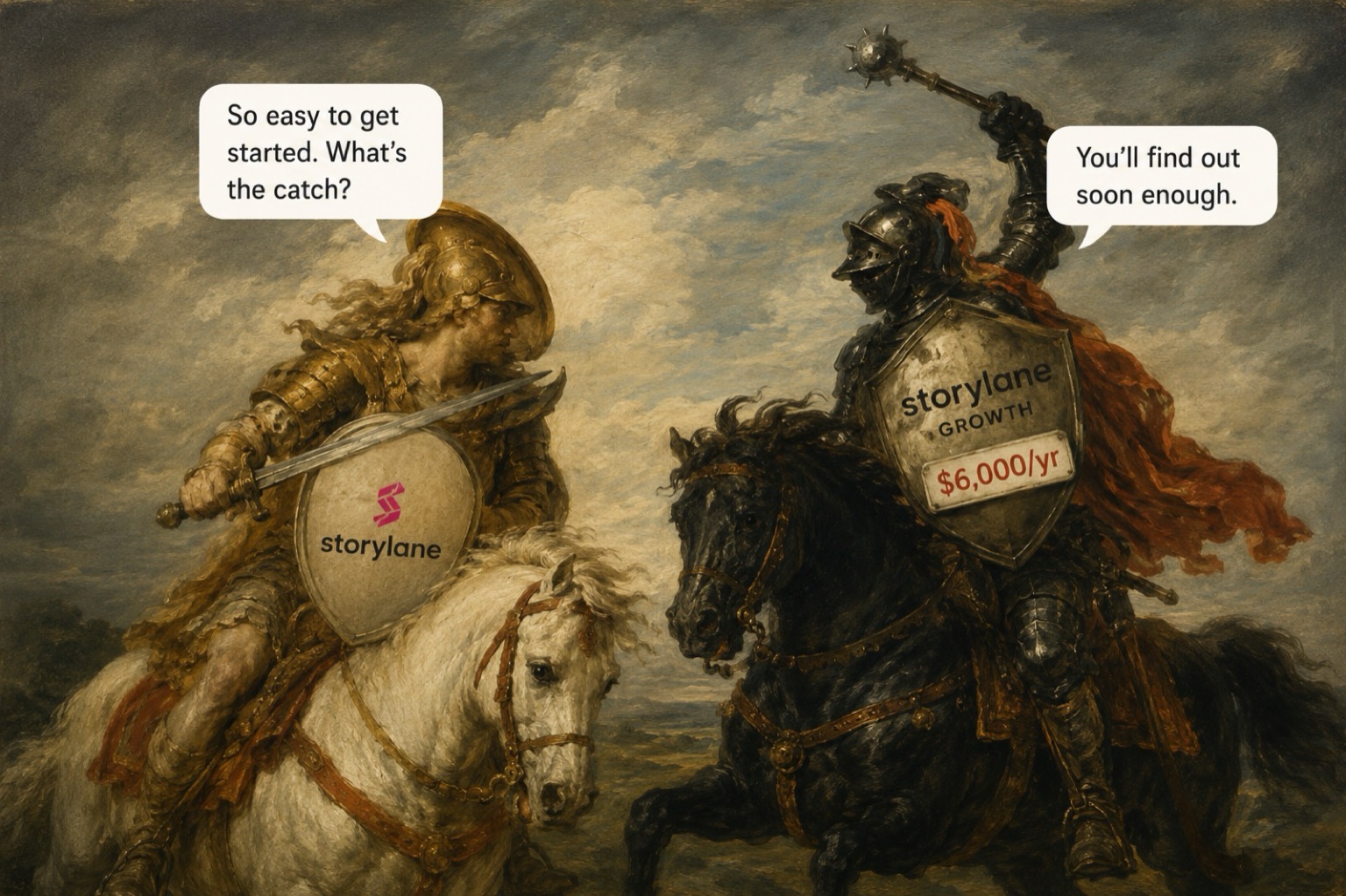 Two armoured knights facing off. One shield reads Storylane, the other Storylane Growth, $6,000 a year. The first asks: so easy to get started, what is the catch? The second answers: you will find out soon enough.